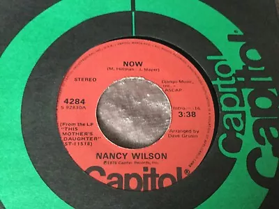 NANCY WILSON~ Now  ~ 1976  CAPITOL 4284🕺  🕺 MODERN SOUL ~ Mint 45 • £15