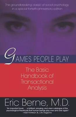 Games People Play: The Psychology Of Human Relationships: The ... By Berne Eric • £4.88