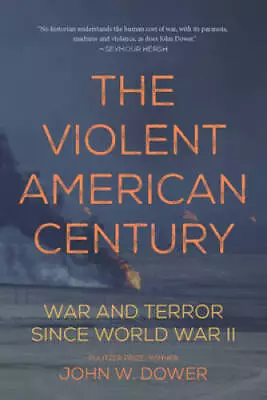 The Violent American Century: War And Terror Since World War II - GOOD • $4.48