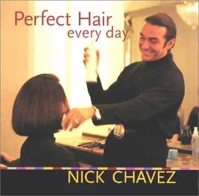 Perfect Hair Every Day Chavez Nick • £6.99