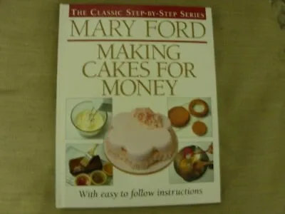 Making Cakes For Money: With Easy-to-Follow Costings ... By Ford Mary Paperback • $8.97