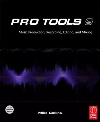 Pro Tools 9: Music Production Record... Collins Mike • £6.49