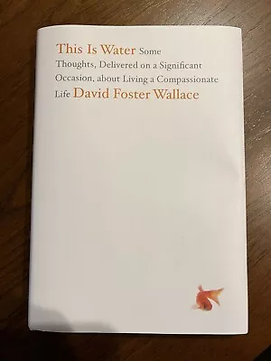 This Is Water : Some Thoughts Delivered On A Significant Occasion About Living • $0.50