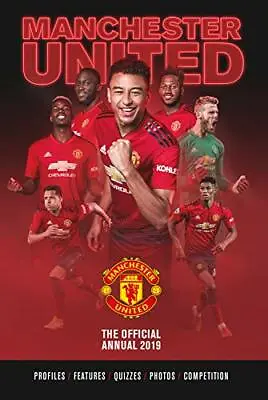 The Official Manchester United FC Annual 2019 By Grange Communications • £2.51