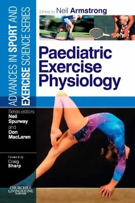 Paediatric Exercise Physiology: Adv... Armstrong PhD   • £4.49