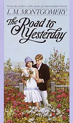 Road To Yesterday (Children's Continuous Series) (L.M. Montgomery Books) • £4.20