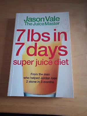 7lbs In 7 Days Super Juice Diet By 'The Juice Master' Jason Vale • £2