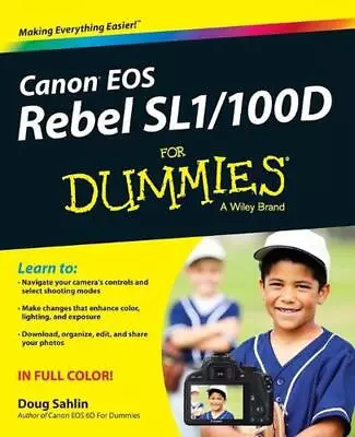 Canon EOS Rebel SL1/100D For Dummies By Doug Sahlin (English) Paperback Book • $47.01