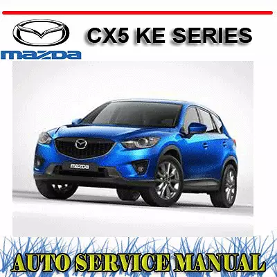 Mazda Cx-5 Cx5 Ke Series 2012-2014 Workshop Service Repair Manual + Bonus ~ Dvd • $24.99