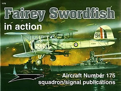 Fairey Swordfish In Action - Aircraf... W. A. Harrison • £11.99