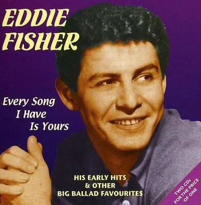 Every Song I Have Is Yours Eddie Fisher Good CD • £4.21