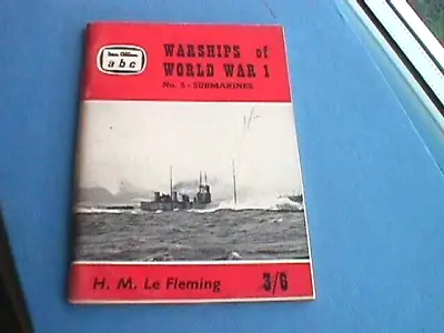 Warships Of World War I No. 5: Submarines By H.M. Le Fleming (1961) • £6