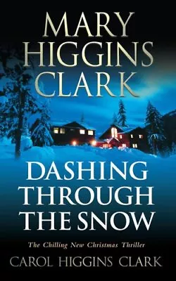 Dashing Through The SnowMary Higgins Clark Carol Higgins Cla .9781847396310 • £2.23