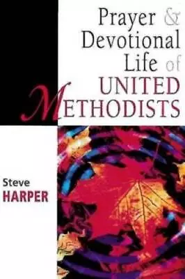 Prayer And Devotional Life Of United Methodists (United Methodist S - GOOD • $3.73