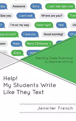 Help! My Students Write Like They Text: Teaching Code-Switching To Improve Writi • $40.67