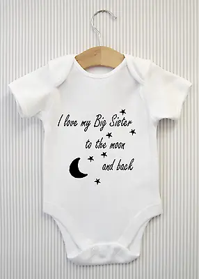 I Love My Big Sister To The Moon & Back Babygrow Baby Grow Top Baby Shower Gift • £4.98