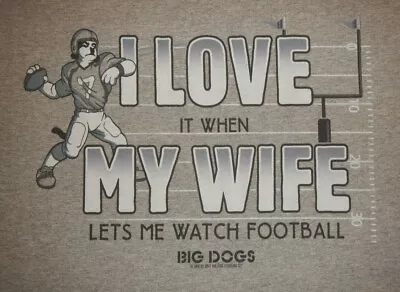 BIG DOGS - FOOTBALL - I LOVE MY WIFE - Men's Size XL - Graphic T-Shirt **NWT** • $10.99