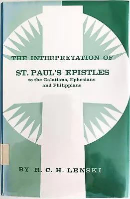 The Interpretation Of St. Paul's Epistles To The Galatians Ephesians And Phili • $10