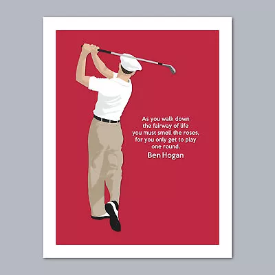 BEN HOGAN Photo Art Poster GOLF QUOTE Fairway Of Life 8x10 11x14 11x17 16x20 (R) • $9.95