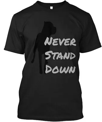 Never Stand Down T-Shirt Made In The USA Size S To 5XL • $22.57