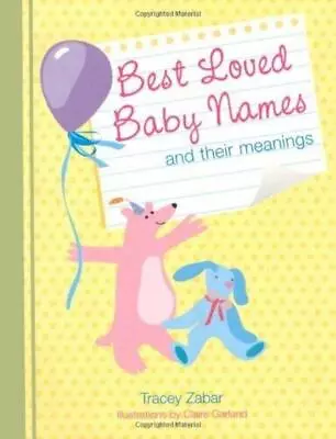 Best Loved Baby Names And Their Meanings - Tracey Zabar • £3.60