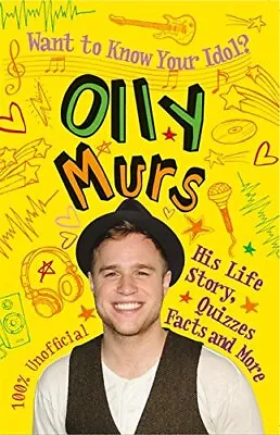 Want To Know Your Idol?: Olly Murs Barnham Kay • £11.52