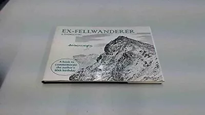 Ex-fellwanderer By Wainwright Alfred Hardback Book The Cheap Fast Free Post • £8.99