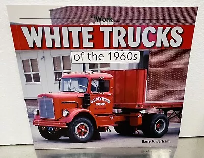 White Trucks Of The 1960S - 1500 4000 5000 7400 9000 Medium Heavy Duty • $24.95