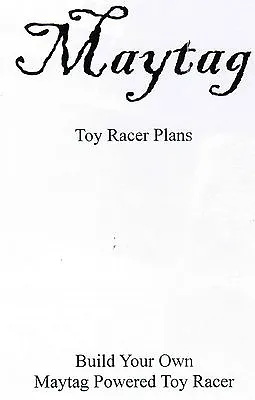 Maytag Gas Engine Model Toy Racer Plans Hit Miss Model Motor 72 82 92 Washer  • $10.19