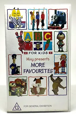 Mixy Presents More Favourites A.B.C For Kids VHS PAL 1998 Thomas Bananas Noddy • $20