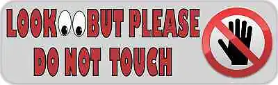 10in X 3in Look But Please Do Not Touch Magnet Car Truck Vehicle Magnetic Sign • $10.99