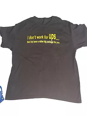 I Don’t Work For UPS Brown Gag Adult T- Shirt Big Package Delivery • $5.60