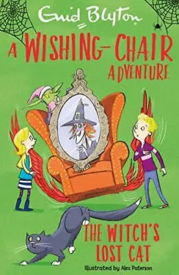 A Wishing-Chair Adventure: The Witch's Lost Cat (Blyton Young Readers) By Enid  • £3.18