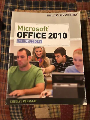 Microsoft Office 2010 : Introductory By Gary B. Shelly And Misty E. Vermaat... • $10
