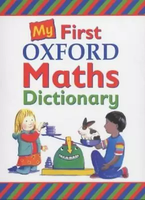 £2.39 • Buy My First Oxford Maths Dictionary By Peter Patilla, Georgie Birkett