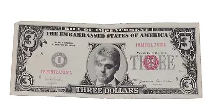 Novelty $3 Bill Clinton Impeachment United States Of Embarrassment President  • $2.99