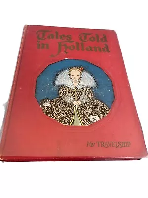 Tales Told In Holland Book 1926 Illustrated HB  Travelship Miller House Children • $56.85