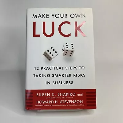 Make Your Own Luck By Eileen C. Shapiro & Howard H. Stevenson Hardcover!! • $7.99