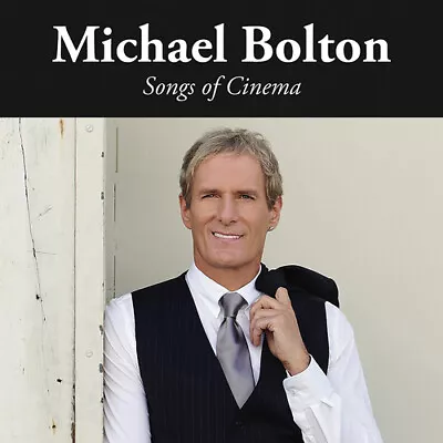 Michael Bolton : Songs Of Cinema CD (2017) Highly Rated EBay Seller Great Prices • £2.30