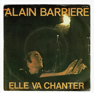 Alain Barrier Vinyl 45 RPM 7   Elle VA Chanter -the Jour Qui Risen -albatros • $5.60