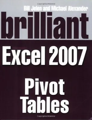 Brilliant Microsoft Excel 2007 Pivot Tables (Brilliant Excel Sol • £2.77