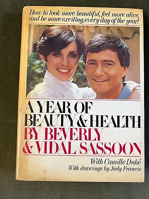 A Year Of Health And Beauty By Beverly & Vidal Sassoon W/Camille Duhe - Signed • $12