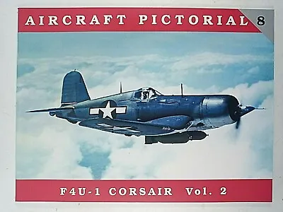 WW2 US USN Navy Aircraft Pictorial 8 F4U1 Corsair Vol 2 Reference Book • $25