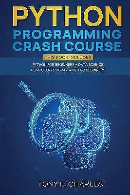 Python Programming Crash Course By Charles Tony F. -Paperback • $39.39