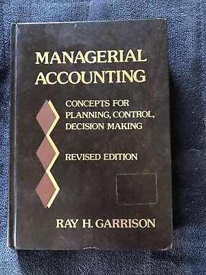 Managerial Accounting: Ray H. Garrison HARDCOVER 1979 Revised Edition BPI • $19.99