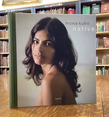 2009 Mona Kuhn Native Photography Book SIGNED By Mona Kuhn • $300