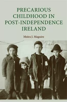 Precarious Childhood In Post-Independence Ireland Paperback Moira • £9.19