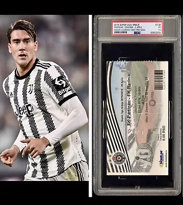 Dusan Vlahovic First Pro Goal Ticket Stub Rookie GAME PSA 1.5 JUVENTUS SERBIA 9 • $135