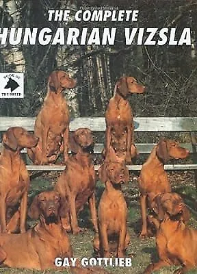 £39.50 • Buy The Complete Hungarian Vizsla (Book Of The Breed S), Gottlieb, Gay, Used; Good B