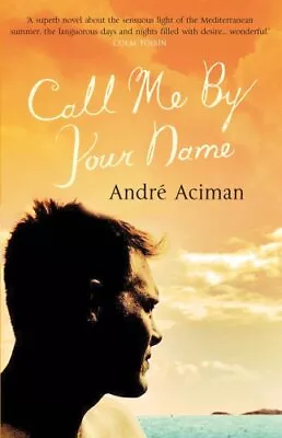 Call Me By Your Name Aciman Andre • $25.30